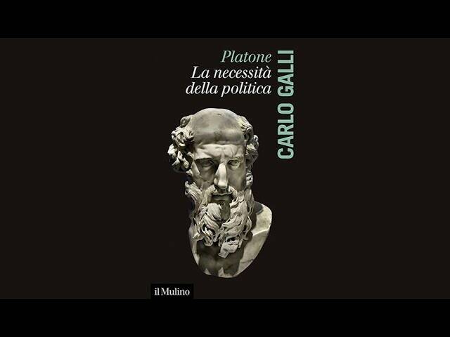 A Finalmente Domenica Carlo Galli e “Platone e la necessità della politica”